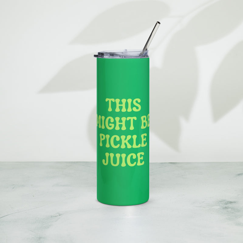 This Might Be Pickle Juice - 20oz